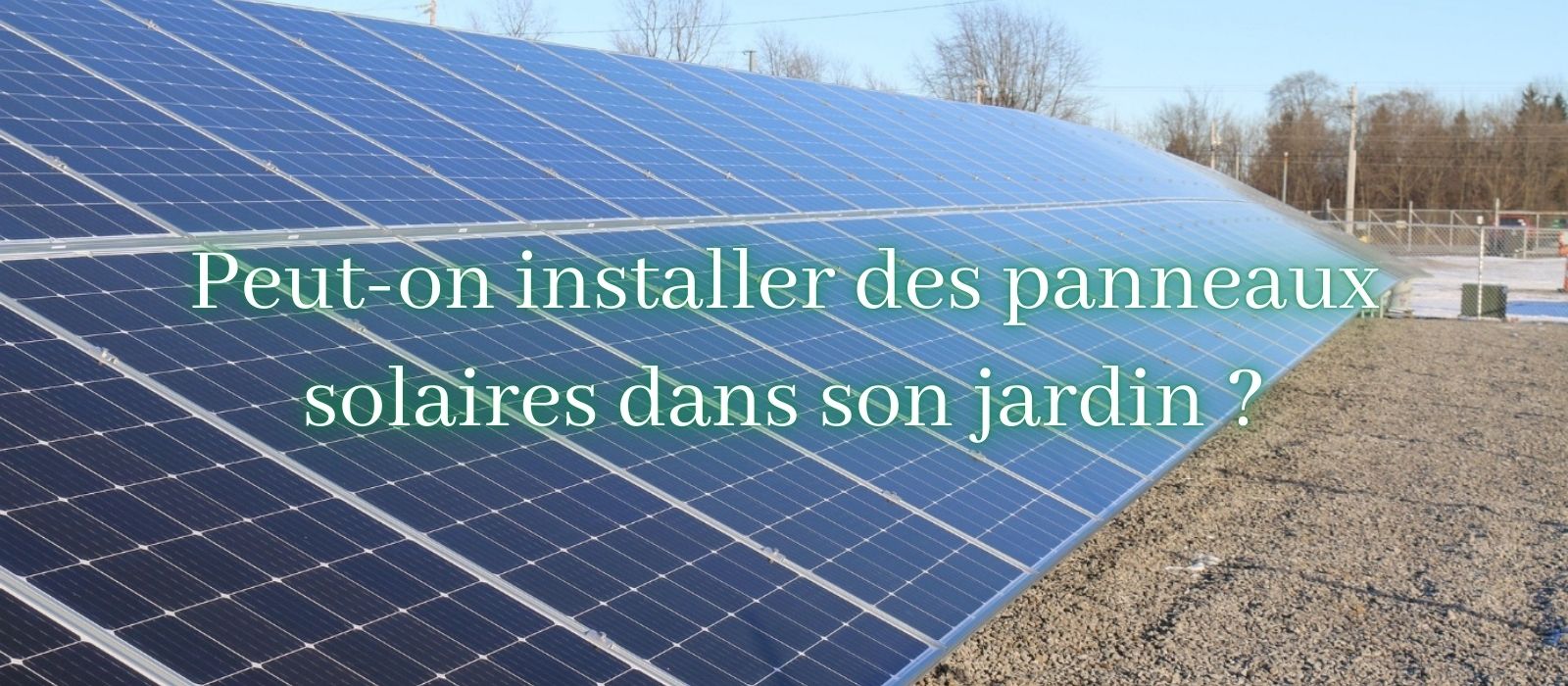 peut-on-installer-des-panneaux-solaires-dans-son-jardin